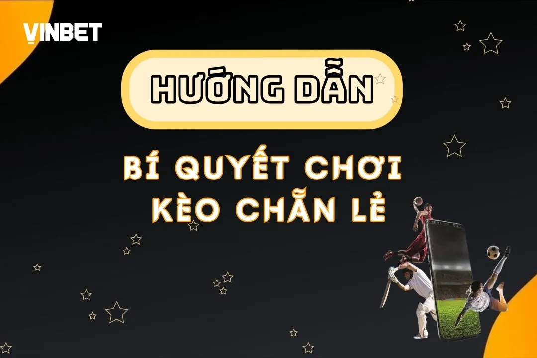 Kèo Chẵn Lẻ Vinbet – Cách Chơi Dễ Hiểu Cho Người Mới