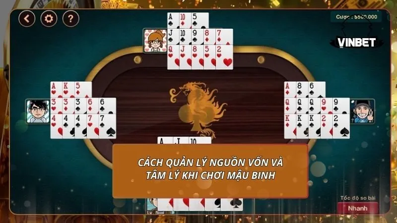 Cách quản lý nguồn vốn và tâm lý khi chơi mậu binh VINBET
