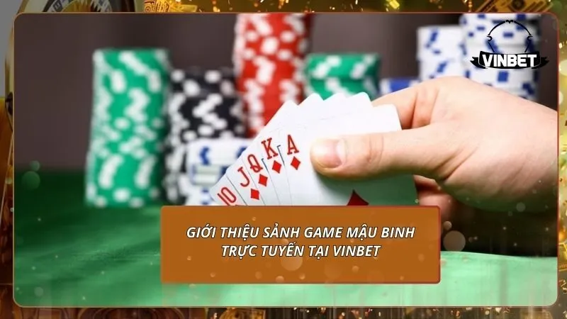 Giới thiệu sảnh game mậu binh trực tuyến tại VINBET