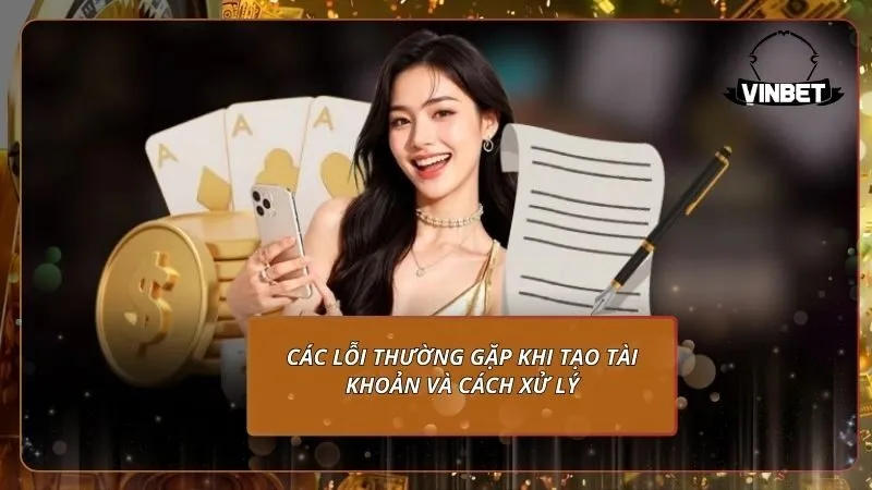 Các lỗi thường gặp khi tạo tài khoản và cách xử lý