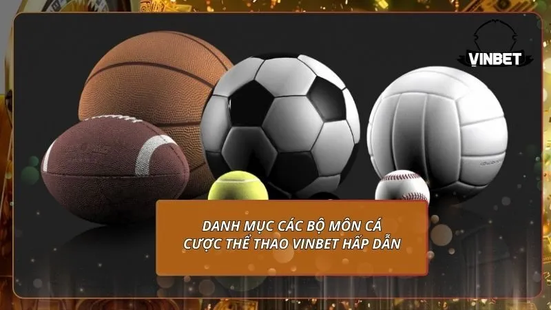 Danh mục các bộ môn cá cược thể thao VINBET hấp dẫn